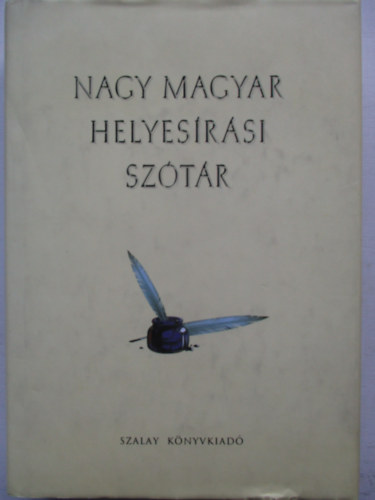 Cziffra Istvnn - Nagy Emlia - Szllsi Zsuzsanna - Nagy magyar helyesrsi sztr