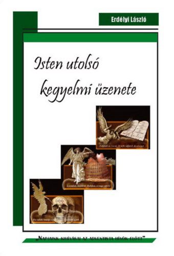 Erdélyi László - Isten utolsó kegyelmi üzenete
