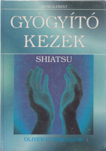 Oliver Cowmeadow - Gy�gy�t� kezek - Shiatsu