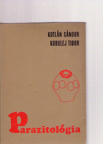 Dr. Kotln Sndor; Dr. Kobulej Tibor - Parazitolgia