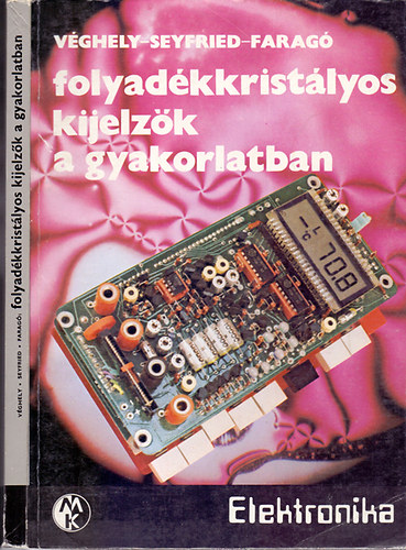 Véghely-Seyfried-Faragó - Folyadékkristályos kijelzők a gyakorlatban