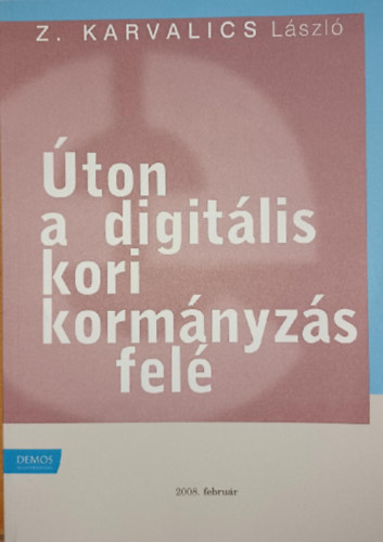 Z. Karvalics László - Úton a digitális kori kormányzás felé