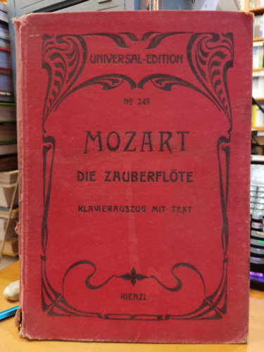 Mozart, Wilhelm Kienzl - Die Zauberflte (JL Flauto Magico) oper in zwei akten (Universal-Edition No 245) Klavierauszug mit text