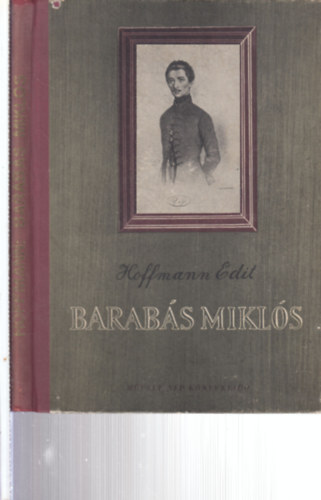 Hoffmann Edit, J�n� Mih�ly (szerk.) - 2 db. Barab�s Mikl�s (Barab�s Mikl�s + Katal�gus a Barab�s Mikl�s rajzaib�l �s festm�nyeib�l rendezett eml�kki�ll�t�shoz)