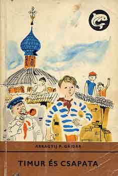 Arkagyij P. Gajdar - Timur �s csapata