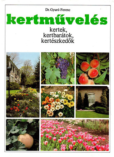Dr. Gy�r� Ferenc - Kertm�vel�s
