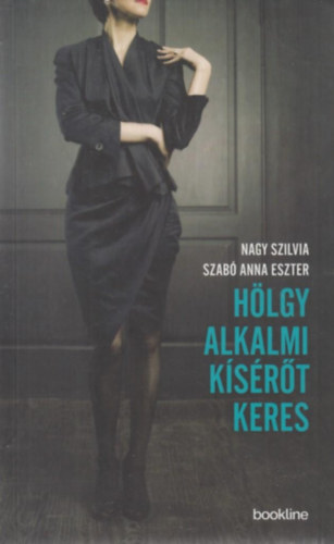 Szabó Anna Eszter; Nagy Szilvia - Hölgy alkalmi kísérőt keres