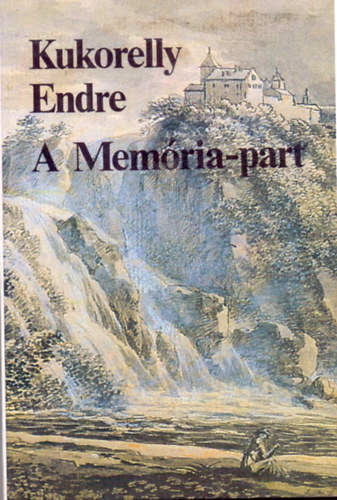 Kukorelly Endre - A Mem�ria-part