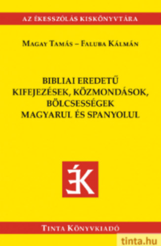 Bibliai eredet kifejezsek, kzmondsok, blcsessgek magyarul s spanyolul