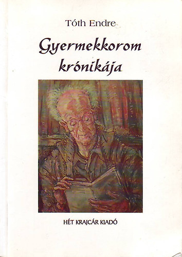 T�th Endre - Gyermekkorom kr�nik�ja