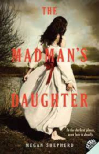 Shepherd, Megan - The Madman's Daughter