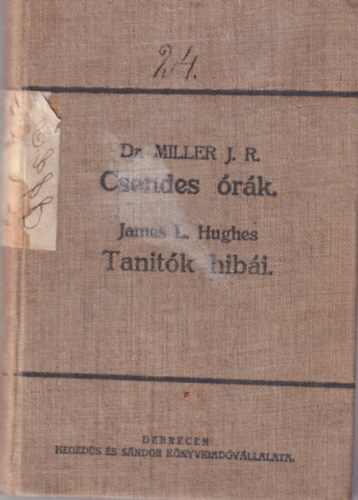 Dr. Miller J. R., Szts Farkas (szerk.), Szsz Kroly (szerk.) - Csendes rk- Tantk hibi ( 2 m egybektve )