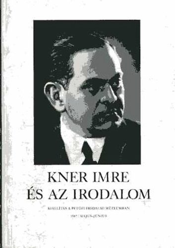 Pet�fi Irodalmi M�zeum - Kner Imre �s az irodalom