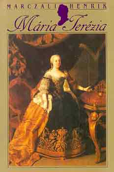 Marczali Henrik - Mária Terézia