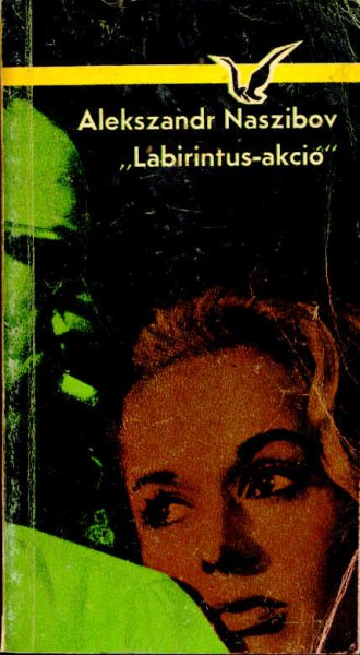 Alekszandr Naszibov - Labirintus-akció