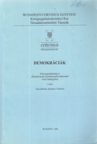 Dr. Kobjakov Valentina (szerk.) - Demokrcik (Szveggyjtemny a "Demokrcik sszehasonlt elemzse" cm tantrgyhoz I. ktet)- Budapesti Corvinus Egyetem