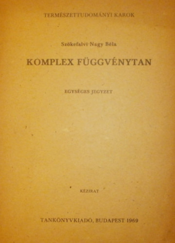 Szkefalvi-Nagy Bla - Komplex fggvnytan
