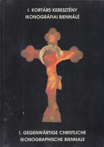Ifj. Gyergy�desz L�szl� - I. Kort�rs Kereszt�ny Ikonogr�fiai Bienn�l� - I. Gegenwartige Christliche Ikonographische Biennale
