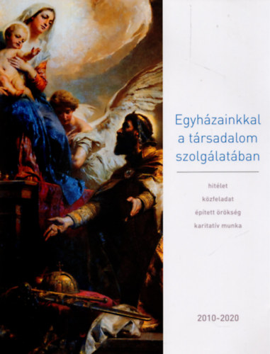 Kirschner-Briski Barbara - Egyh�zainkkal a t�rsadalom szolg�lat�ban 2010-2020