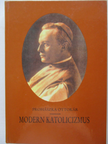 Proh�szka Ottk�r - Modern katolicizmus