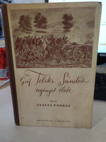 Gyalui Farkas - Gróf Teleki Sándor regényes élete