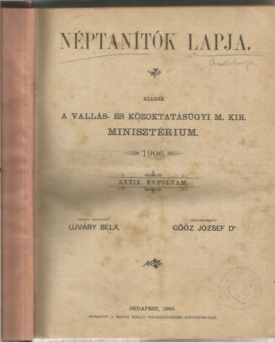 Ujváry Béla-Göőz József - Néptanítók Lapja. XXXIX. Évfolyam. 1906.