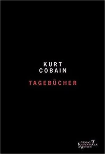 Kurt Cobain - Tagebcher 1988 - 1994