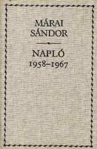 Márai Sándor SZERKESZTŐ Bártfai László - Napló 1958-1967