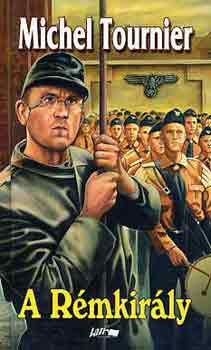 Michel Tournier - A rémkirály