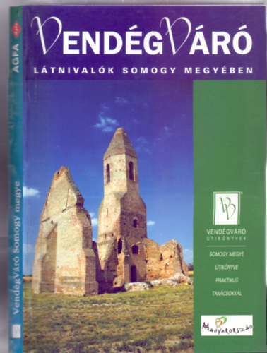 Fszerkeszt: Dvid Jnos, Szerkeszt: Krtvlyesi Erzsbet - Ltnivalk Somogy megyben (VendgVr tiknyvek)