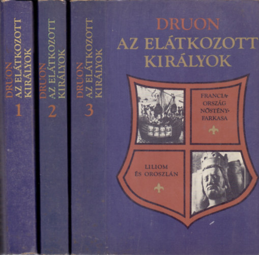 Maurice Druon - Az elátkozott királyok I-VI. (három kötetbe kötve)