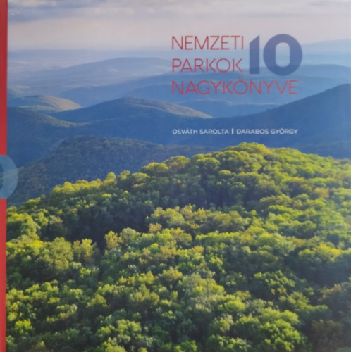 Osváth Sarolta, Darabos György - Nemzeti Parkok Nagykönyve 10