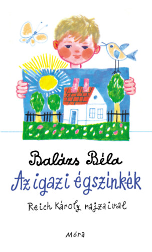 Bal�zs B�la - Az igazi �gsz�nk�k