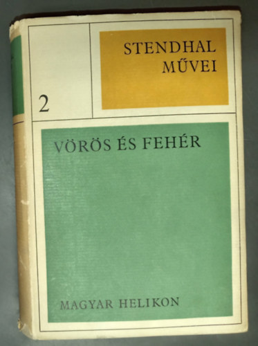 Stendhal, Henri Beyle Stendhal - V�r�s �s feh�r (Lucien Leuwen) - Helikon kiadv�ny Ill�s Endre ford�t�s�ban