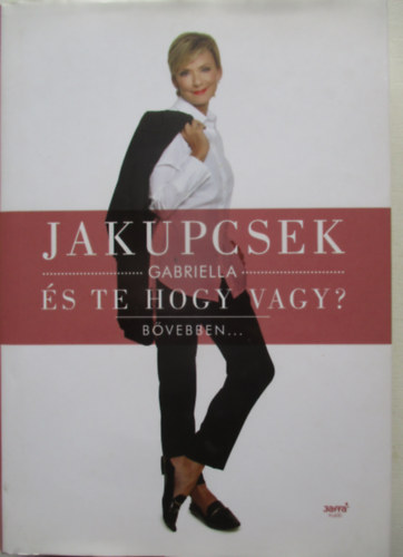 Jakupcsek Gabriella - s te hogy vagy?