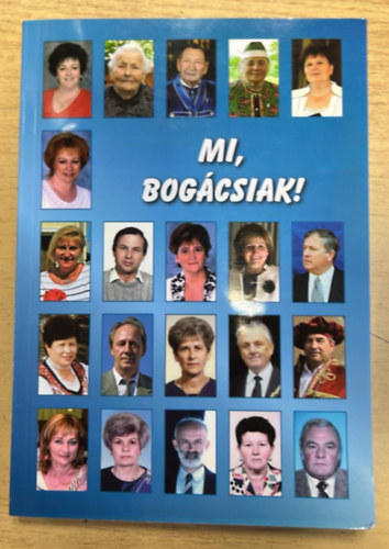 Hajdu Imre, Kiss Anna, Szkn Tth Katalin - Mi, Bogcsiak! - Ki kicsoda Bogcson 2014-ben?