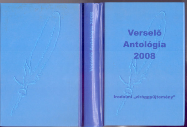 Komromi Jnos (szerk.) - Versel antolgia 2008 - Irodalmi "virggyjtemny"