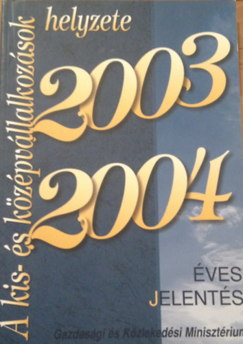 A kis- és középvállalkozások helyzete 2003-2004