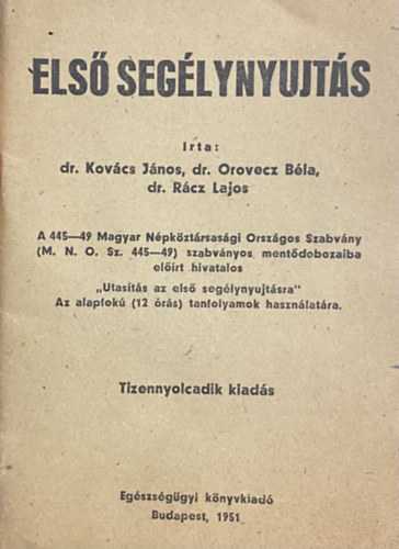 Kovács János dr., Orovecz Béla dr., Rácz Lajos - Első segélynyujtás