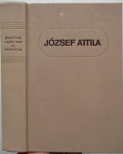 Jzsef Attila - Stoll Bla (szveggondozs) - Jzsef Attila minden verse s versfordtsa
