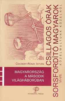 Csicsery-Rónay István - Magyarország a Második Világháborúban(Csicsery)