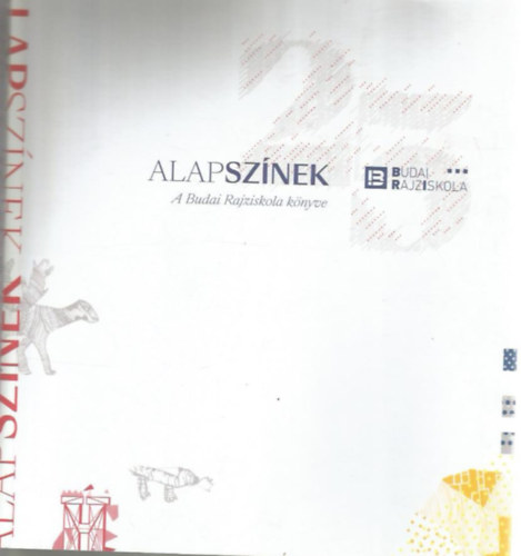 Lzr Zsuzsa (szerk.), Szombathelyi Rka (szerk.), Kollrik Marianna (szerk.) - Alapsznek