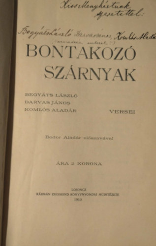 Darvas J�nos, Koml�s Alad�r, Begy�ts L�szl� - Bontakoz� sz�rnyak - dedik�lt versesf�zet 1910-b�l