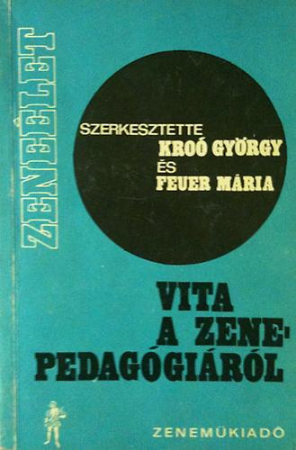 Kro Gyrgy; Feuer Mria (szerk.) - Vita a zenepedaggirl