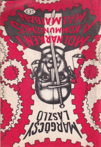 Margcsy Lszl - Molnrknt a kommunizmus malmaiban