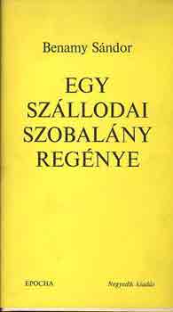 Benamy Sándor - Egy szállodai szobalány regénye