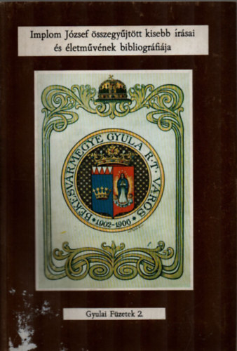 Draskovich Jzsef (szerk.) - Implom Jzsef sszegyjttt kisebb rsai s letmvnek bibliogrfija