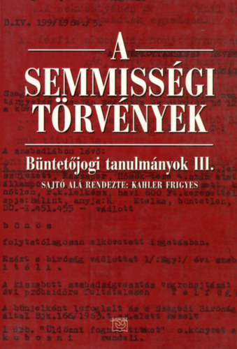 Kahler Frigyes (szerk.) - A semmissgi trvnyek (Bntetjogi tanulmnyok III.)
