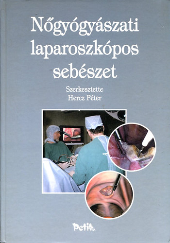 Hercz Pter (szerk.) - Ngygyszati laparoszkpos sebszet