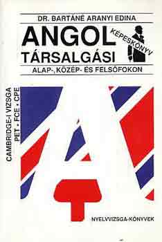 Bartn Aranyi Edina - Angol trsalgsi kpesknyv alap-, kzp- s felsfokon
